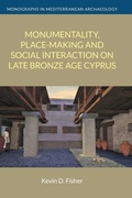 Cover: Monumentality, Place-Making and Social Interaction on Late Bronze Age Cyprus - Equinox Publishing Ltd