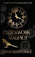 Cover: Clockwork Magpies - Northodox Press