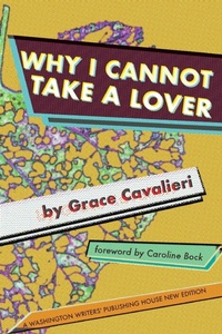 Enlarge image Cover: Why I Cannot Take a Lover - Washington Writers' Publishing House