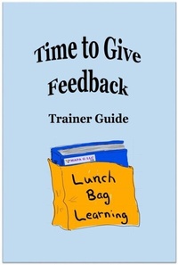 Abbildung von: Time to Give Feedback Trainer Guide - MAPA G LLC