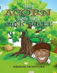 Abbildung von: The Acorn and the Oak Tree - Bennett Media and Marketing