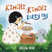 Abbildung von: Kimchi, Kimchi Every Day - Soaring Kite Books