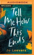 Cover: Tell Me How This Ends - Brilliance Audio
