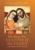 Cover: Healing the Culture and the Family According to John Paul II - Arouca Press