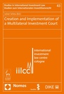 Cover: Creation and Implementation of a Multilateral Investment Court - Dike Verlag Zürich