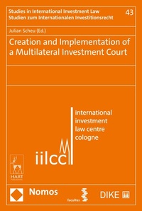 Enlarge image Cover: Creation and Implementation of a Multilateral Investment Court - Dike Verlag Zürich