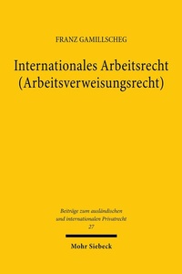Abbildung von: Internationales Arbeitsrecht (Arbeitsverweisungsrecht) - Mohr Siebeck
