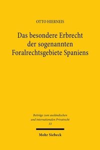 Abbildung von: Das besondere Erbrecht der sogenannten Foralrechtsgebiete Spaniens - Mohr Siebeck