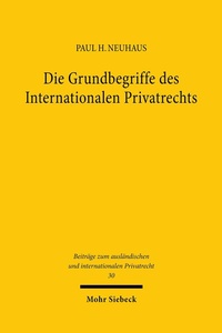 Abbildung von: Die Grundbegriffe des Internationalen Privatrechts - Mohr Siebeck
