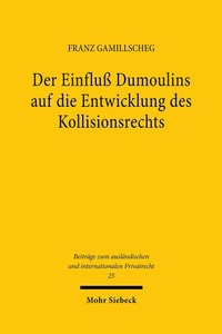 Abbildung von: Der Einfluss Dumoulins auf die Entwicklung des Kollisionsrechts - Mohr Siebeck