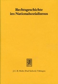 Cover: Rechtsgeschichte im Nationalsozialismus - Mohr Siebeck