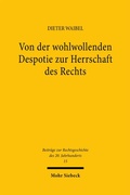 Cover: Von der wohlwollenden Despotie zur Herrschaft des Rechts - Mohr Siebeck