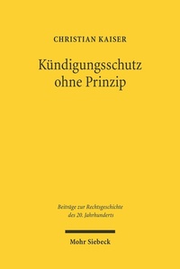 Abbildung von: Kuendigungsschutz ohne Prinzip - Mohr Siebeck