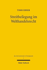 Abbildung von: Streitbeilegung im Welthandelsrecht - Mohr Siebeck