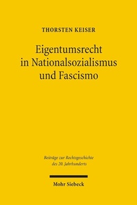 Abbildung von: Eigentumsrecht in Nationalsozialismus und Fascismo - Mohr Siebeck