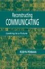 Cover: Reconstructing Communicating - Routledge