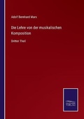 Cover: Die Lehre von der musikalischen Komposition - Salzwasser-Verlag