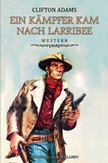 Cover: Ein K&auml;mpfer kam nach Larribee - epubli