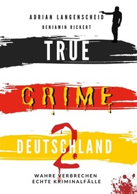 Abbildung von: TRUE CRIME DEUTSCHLAND 2 Wahre Verbrechen - Echte Kriminalfälle - tolino media