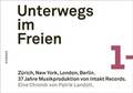 Cover: Unterwegs im Freien. Z&uuml;rich, New York, London, Berlin. 37 Jahre Musikproduktion von Intakt Records. - Versus