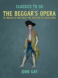Enlarge image Cover: The Beggar's Opera, to which is prefixed the Musick to Each Song - OTB eBook publishing
