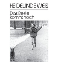 Abbildung von: Das Beste kommt noch - Wieser Verlag