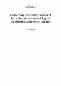 Abbildung von: Concerning the weakest coherent formalization of methodological skepticism as a Bayesian updater - Books on Demand