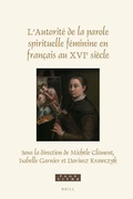 Cover: L'Autorite de la parole spirituelle feminine en francais au XVIe siecle - Brill