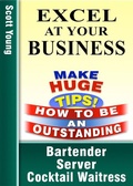 Cover: Excel At Your Business (How To Be An Outstanding Bartender, Server, Cocktail Waitress, #1) - How To Be An Outstanding Bartender, Server, Cocktail Waitress