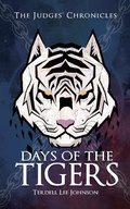 Cover: Days of the Tigers (The Judges Chronicles) - The Judges Chronicles