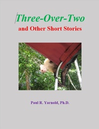 Enlarge image Cover: Three-Over-Two and Other Short Stories - Paul R. Yarnold, Ph.D.