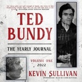 Cover: Ted Bundy: The Yearly Journal, Vol. 1 - Blackstone Publishing