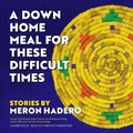 Cover: A Down Home Meal for These Difficult Times - Blackstone Publishing