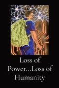 Cover: Loss of Power...Loss of Humanity - El Smith