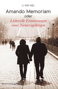 Abbildung von: Amando Memoriam oder Liebevolle Erinnerungen eines Neunzigjährigen - Fischer, Karin