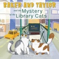 Cover: Baker and Taylor: and the Mystery of the Library Cats - Paw Prints Publishing