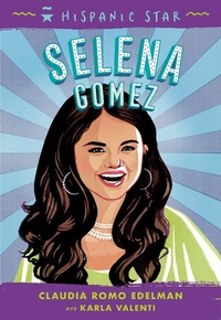 Abbildung von: Hispanic Star: Selena Gomez - Roaring Brook Press