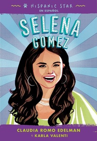 Abbildung von: Hispanic Star en español: Selena Gomez - Roaring Brook Press