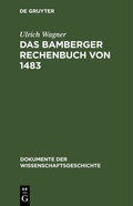Cover: Das Bamberger Rechenbuch von 1483 - De Gruyter