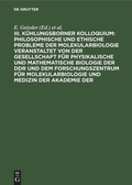 Cover: Philosophische und ethische Probleme der Molekularbiologie veranstaltet von der Gesellschaft f&uuml;r physikalische und mathematische Biologie der DDR und dem Forschungszentrum f&uuml;r Molekularbiologie und Medizin der Akademie der - De Gruyter