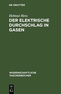 Cover: Der elektrische Durchschlag in Gasen - De Gruyter