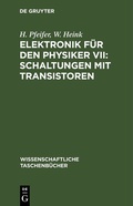 Cover: Elektronik f&uuml;r den Physiker VII: Schaltungen mit Transistoren - De Gruyter