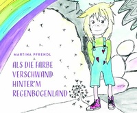 Abbildung von: Als die Farbe verschwand hinter`m RegenbogenLand - myMorawa von Dataform Media GmbH