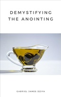 Abbildung von: Demystifying The Anointing - Gabriel James Dziya