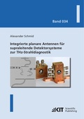 Cover: Integrierte planare Antennen f&uuml;r supraleitende Detektorsysteme zur THz-Strahldiagnostik - KIT Scientific Publishing