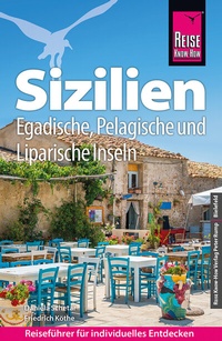 Abbildung von: Reise Know-How Reiseführer Sizilien und Egadische, Pelagische & Liparische Inseln - Reise Know-How Verlag Peter Rump GmbH