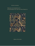 Cover: Dressed for Immortality. An Inscribed Silk for the Han Nobility - Abegg-Stift.