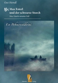 Abbildung von: Max Esterl und der schwarze Storch - Ohetaler Verlag