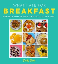 Enlarge image Cover: What I Ate for Breakfast - HarperCollins