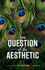 Cover: The Question of the Aesthetic - OUP eBook